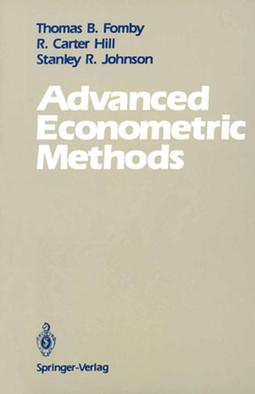 Advanced Econometric Methods by Thomas B. Fomby
