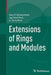 Extensions of Rings and Modules by Gary F. Birkenmeier