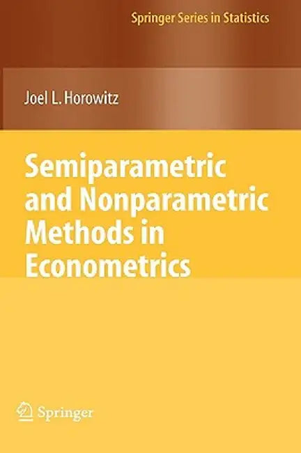 Semiparametric and Nonparametric Methods in Econometrics by Joel L. Horowitz