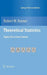 Theoretical Statistics: Topics for a Core Course by Robert W. Keener
