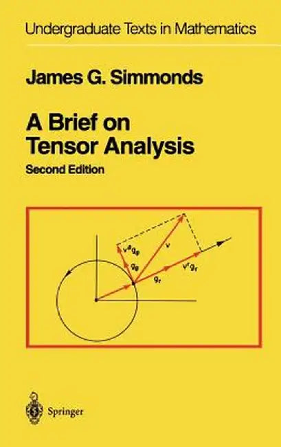 A Brief on Tensor Analysis by James G. Simmonds