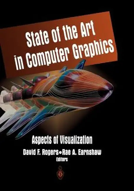 State of the Art in Computer Graphics: Aspects of Visualization by David F. Rogers