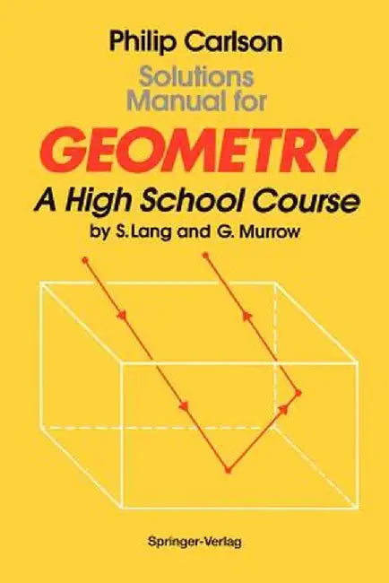 Solutions Manual for Geometry: A High School Course by Philip Carlson