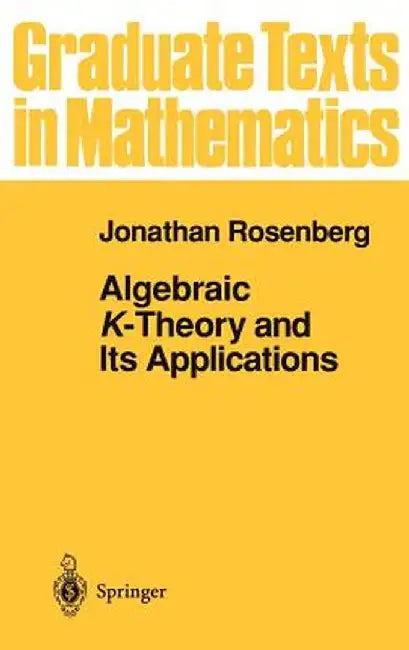 Algebraic K-Theory and Its Applications by Jonathan Rosenberg