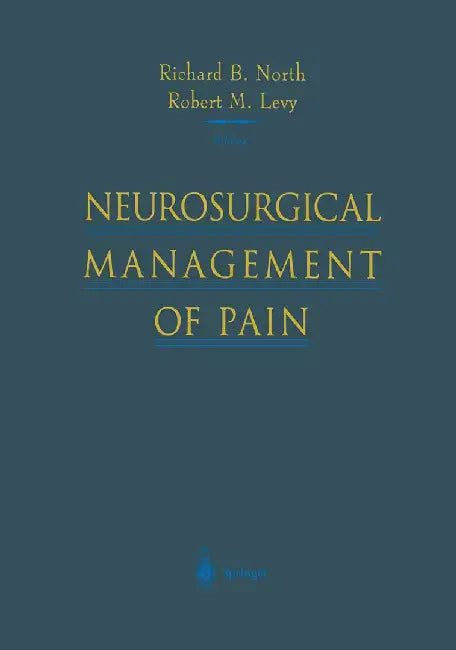 Neurosurgical Management of Pain by Richard B. North
