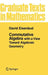 Commutative Algebra: With a View Toward Algebraic Geometry by David Eisenbud