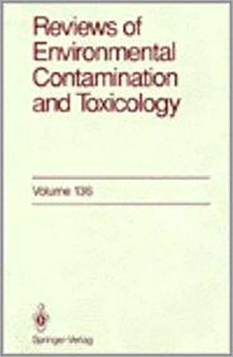 Reviews Of Environmental Contamination Toxicology: Continuation of Residue Reviews (Vol. 136)