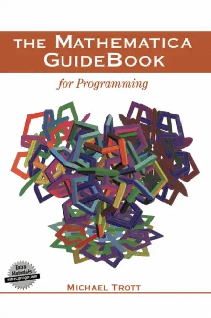 The Mathematica Guidebook for Programming by Michael Trott