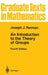 An Introduction to the Theory of Groups by Joseph J. Rotman