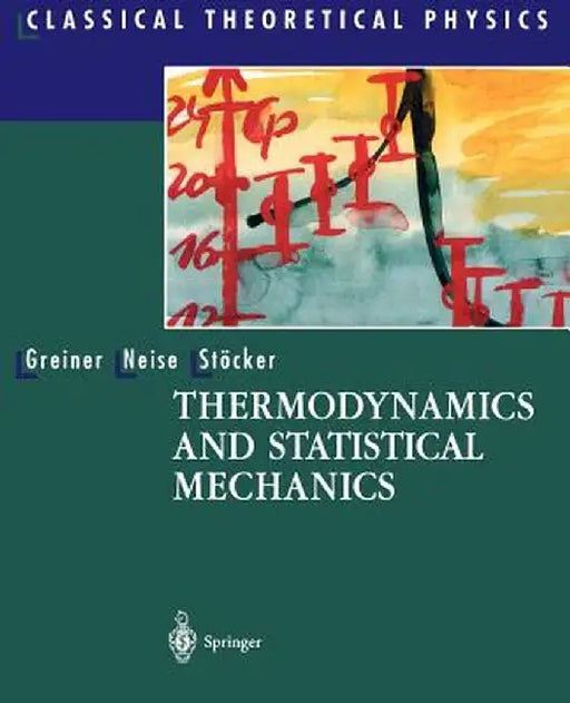 Thermodynamics and Statistical Mechanics by Walter Greiner