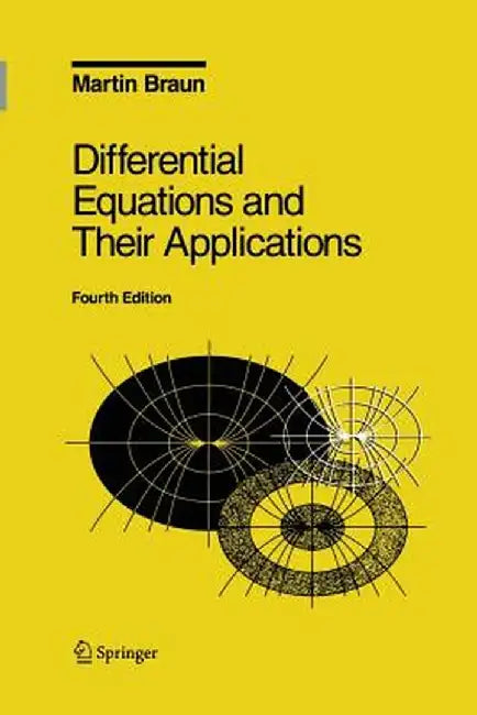 Differential Equations and Their Applications: An Introduction to Applied Mathematics by Martin Braun