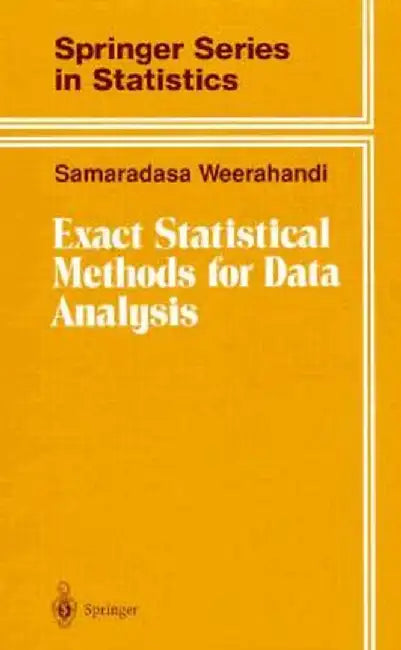 Exact Statistical Methods for Data Analysis by Bell Weerahandi