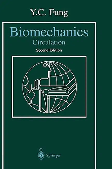 Biomechanics: Circulation by Y. C. Fung