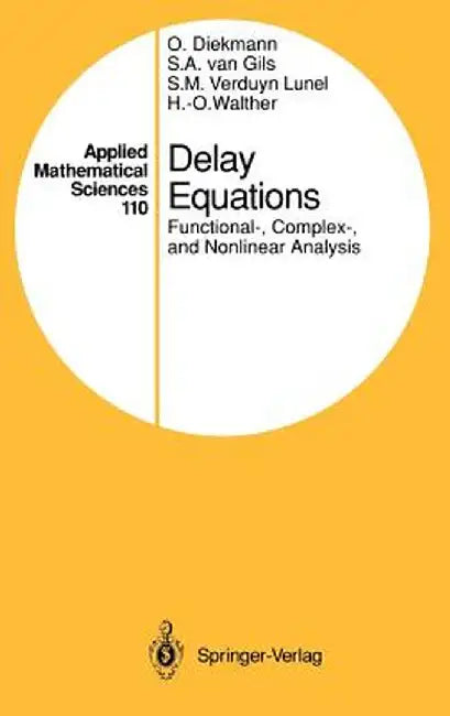 Delay Equations: Functional-, Complex-, and Nonlinear Analysis by Odo Diekmann