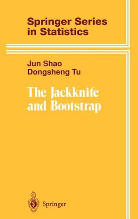 The Jackknife and Bootstrap by Jun Shao