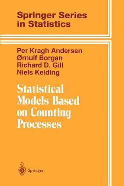 Statistical Models Based on Counting Processes by Per K. Andersen