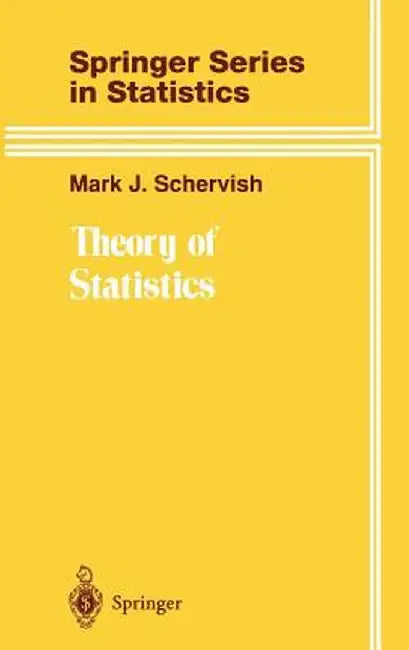 Theory of Statistics by Mark J. Schervish