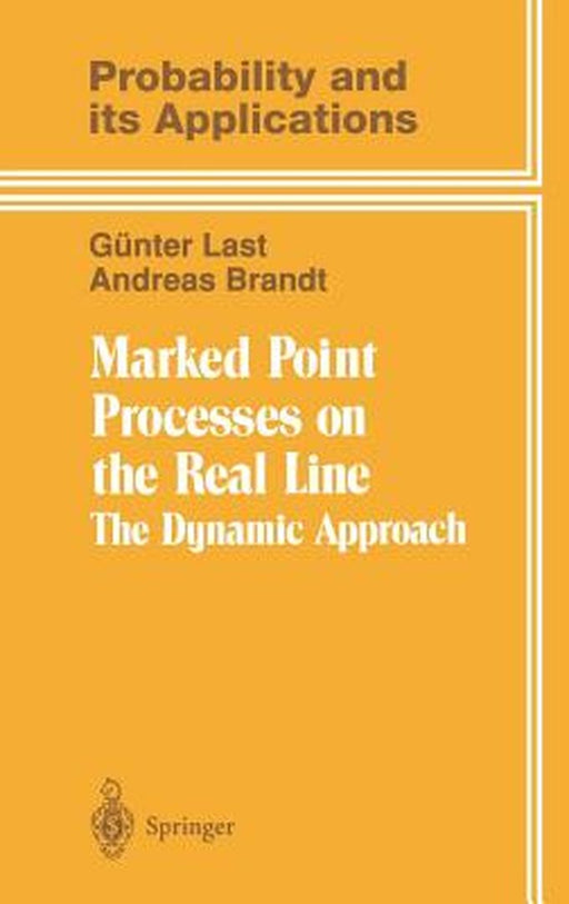Marked Point Processes on the Real Line: The Dynamical Approach by Günter Last