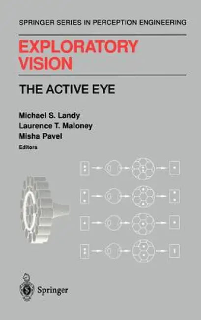 Exploratory Vision: The Active Eye by Michael S. Landy