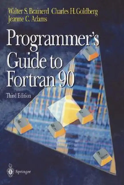 Programmer's Guide to FORTRAN 90 by Walter S. Brainerd