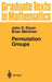 Permutation Groups by John D. Dixon