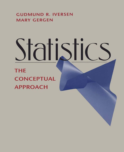 Statistics: The Conceptual Approach by Gudmund R. Iversen