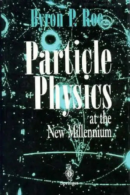 Solutions Manual for Particle Physics at the New Millennium by Byron P. Roe