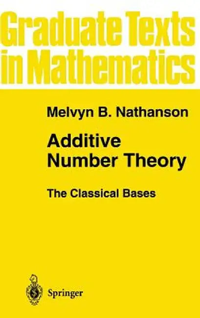 Additive Number Theory the Classical Bases by Melvyn B. Nathanson