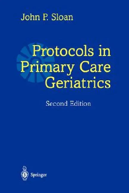 Protocols in Primary Care Geriatrics by John P. Sloan