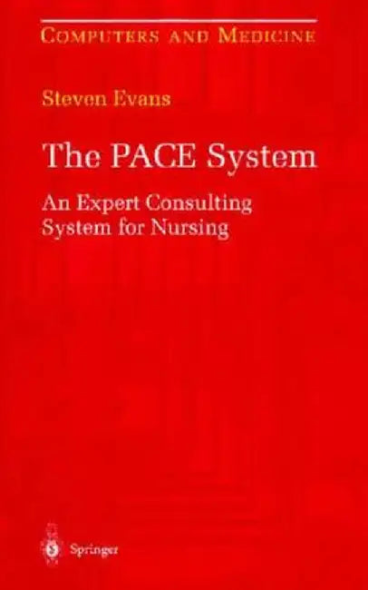 The Pace System: An Expert Consulting System for Nursing by Steve Evans