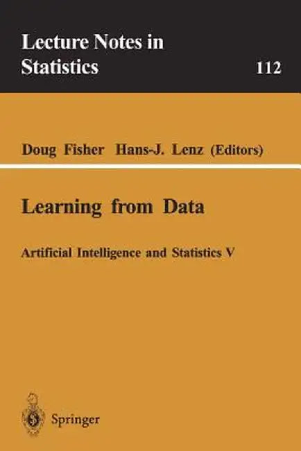 Learning From Data: Artificial Intelligence Statistics by Doug Fisher, Hans-J. Lenz