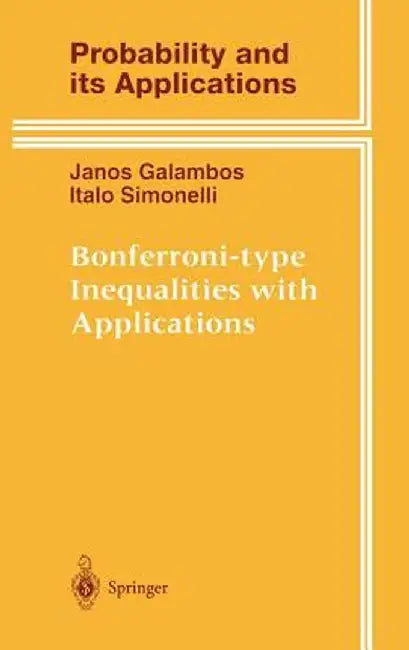 Bonferroni-Type Inequalities With Applications by Janos Galambos, Italo Simonelli