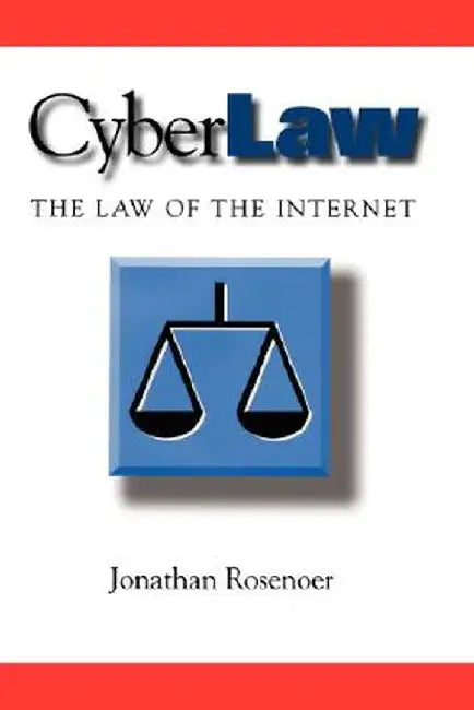 Cyberlaw: The Law of the Internet by Jonathan Rosenoer