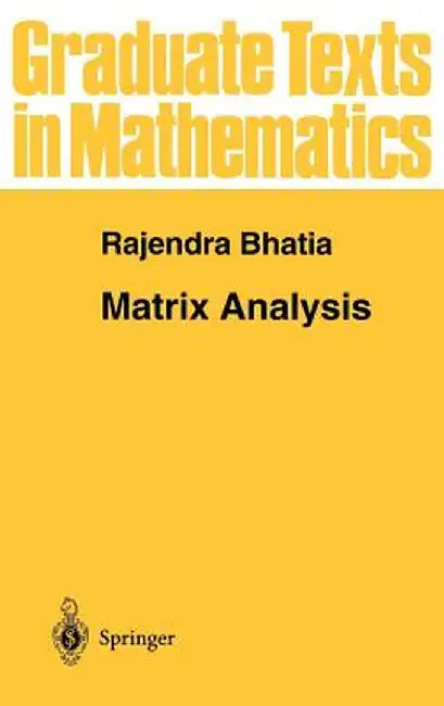 Matrix Analysis by Rajendra Bhatia