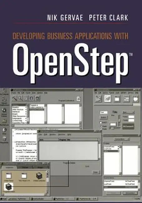 Developing Business Applications with Openstep(tm) by Nik Gervae