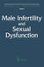 Male Infertility and Sexual Dysfunction by Hellstrom