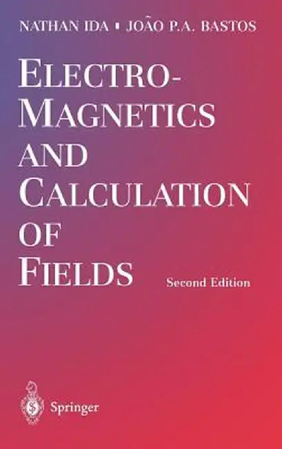 Electromagnetics and Calculation of Fields by Nathan Ida