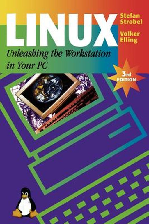 Linux - Unleashing the Workstation in Your PC by Stefan Strobel
