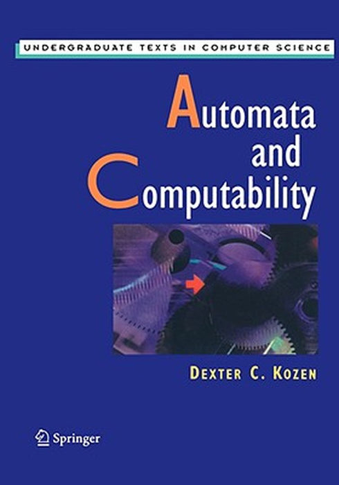 Automata and Computability by Dexter C. Kozen