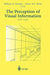The Perception of Visual Information by William R. Hendee