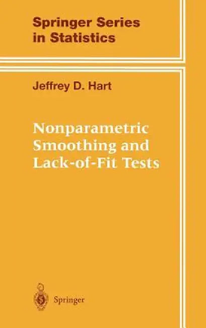 Nonparametric Smoothing and Lack-Of-Fit Tests by Jeffrey Hart