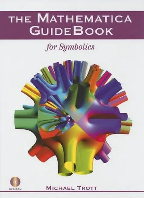 The Mathematica Guidebook for Symbolics [With Dvdrom] by Michael Trott