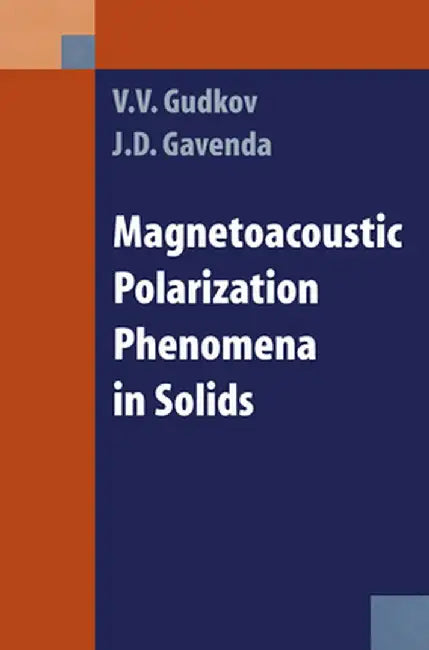 Magnetoacoustic Polarization Phenomena in Solids by V. V. Gudkov