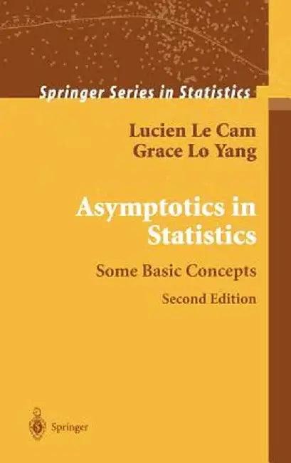 Asymptotics in Statistics: Some Basic Concepts by Lucien Le Cam