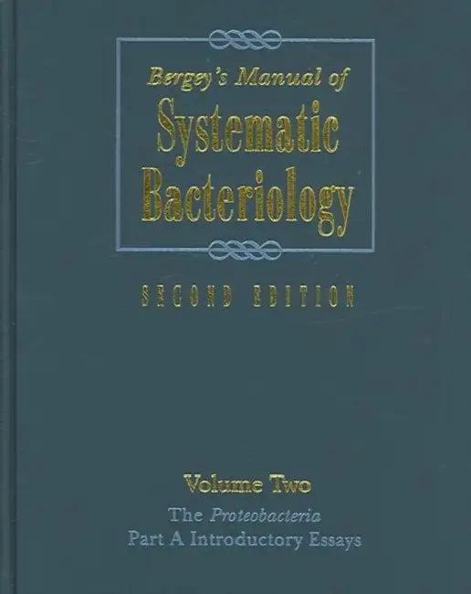 Bergey's Manual of Systematic Bacteriology: Volume 2: The Proteobacteria by George M. Garrity