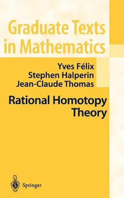 Rational Homotopy Theory by Yves Felix