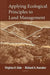 Applying Ecological Principles to Land Management by Virginia H. Dale
