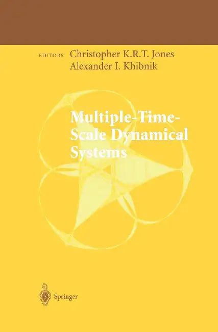 Multiple-Time-Scale Dynamical Systems by Christopher K. R. T. Jones