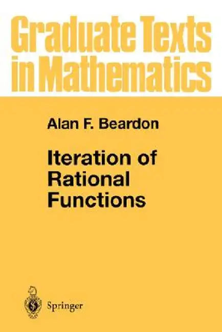 Iteration of Rational Functions: Complex Analytic Dynamical Systems by Alan F. Beardon