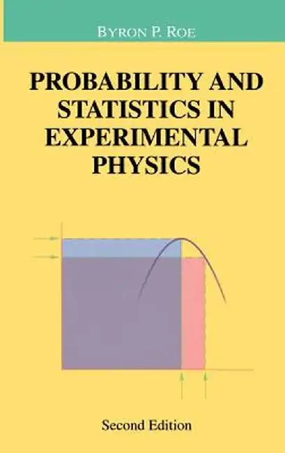 Probability and Statistics in Experimental Physics by Byron P. Roe